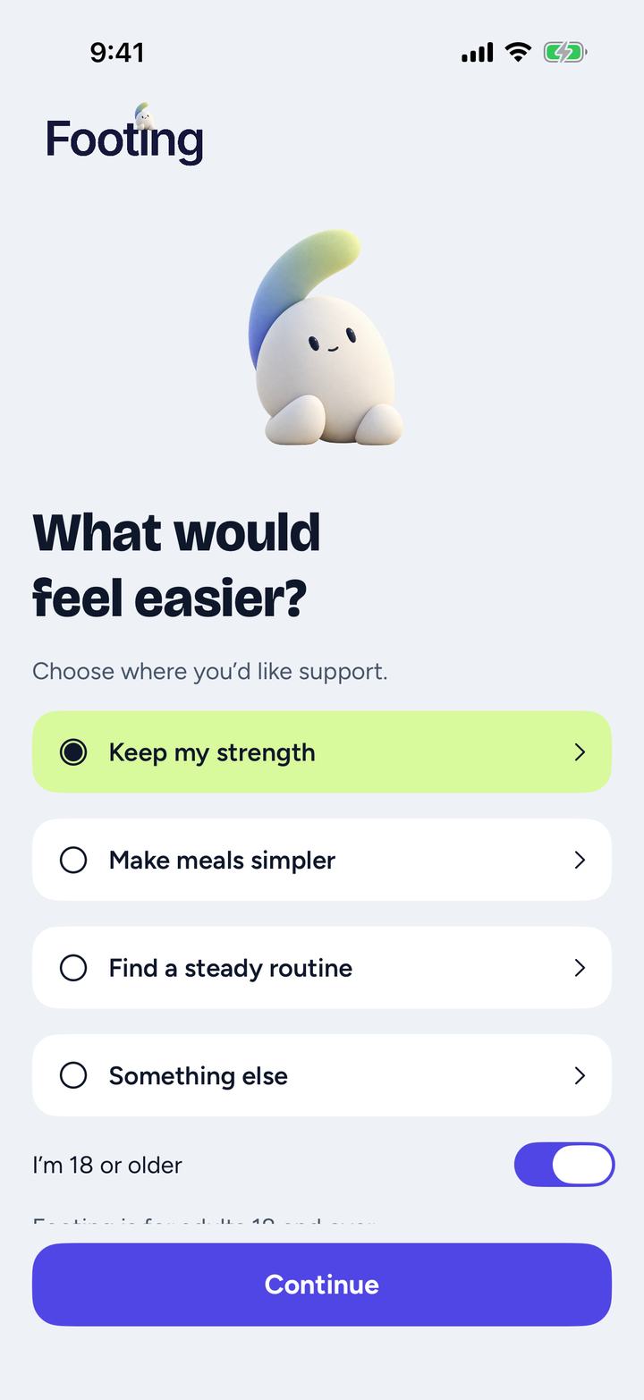 Footing onboarding, first screen, with the Cove companion character above "What would feel easier?" and options Keep my strength, Make meals simpler, Find a steady routine, Something else, plus an "I'm 18 or older" toggle.
